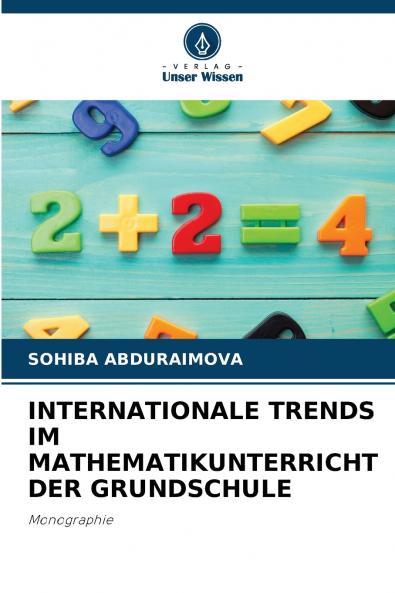 INTERNATIONALE TRENDS IM MATHEMATIKUNTERRICHT DER GRUNDSCHULE