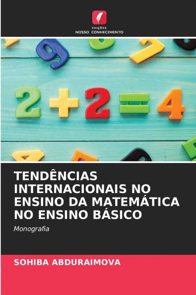 TENDÊNCIAS INTERNACIONAIS NO ENSINO DA MATEMÁTICA NO ENSINO BÁSICO
