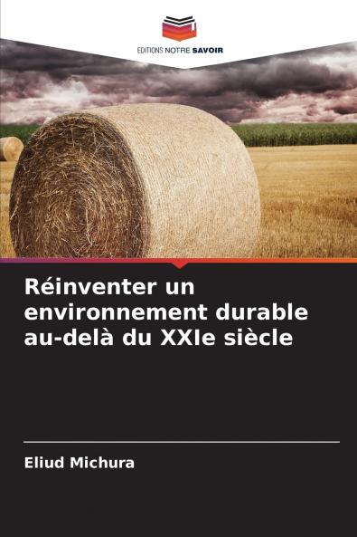 Réinventer un environnement durable au-delà du XXIe siècle