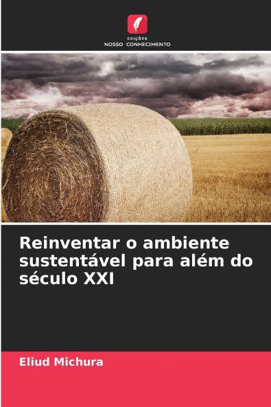 Reinventar o ambiente sustentável para além do século XXI