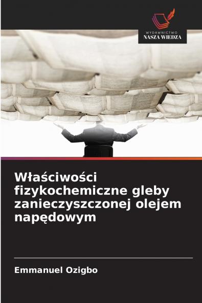 Właściwości fizykochemiczne gleby zanieczyszczonej olejem napędowym