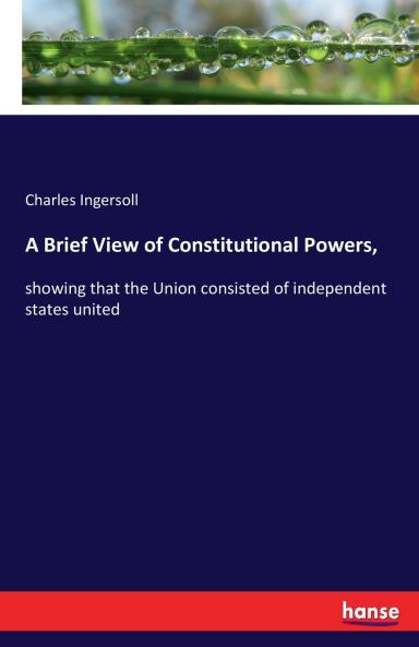 A Brief View of Constitutional Powers