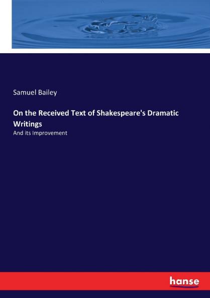 On the Received Text of Shakespeare's Dramatic Writings