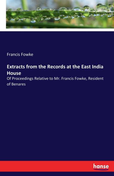 Extracts from the Records at the East India House