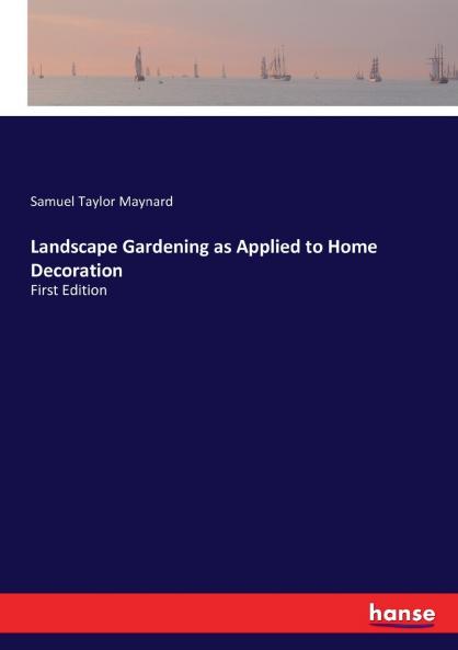 Landscape Gardening as Applied to Home Decoration