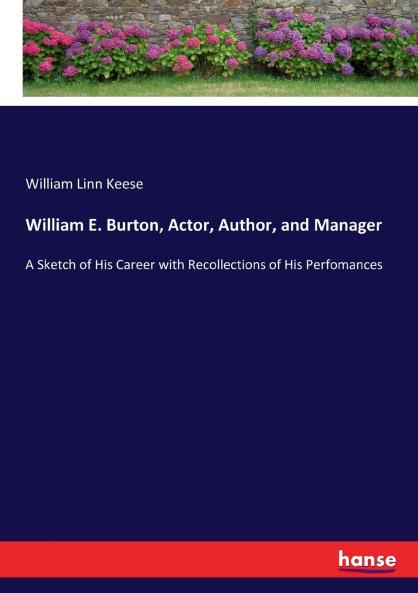 William E. Burton Actor Author and Manager