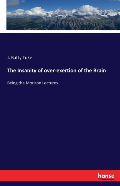 The Insanity of over-exertion of the Brain