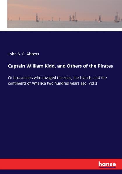 Captain William Kidd and Others of the Pirates