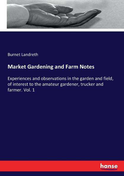 Market Gardening and Farm Notes