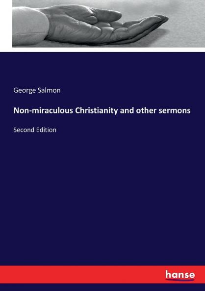 Non-miraculous Christianity and other sermons
