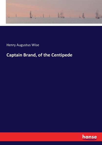 Captain Brand of the Centipede