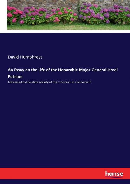 An Essay on the Life of the Honorable Major-General Israel Putnam