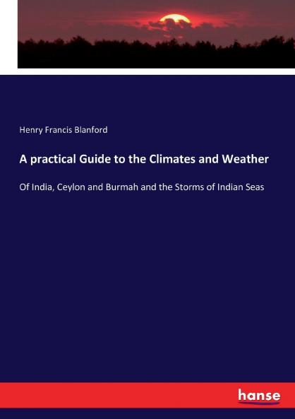 A practical Guide to the Climates and Weather