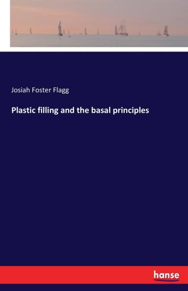 Plastic filling and the basal principles