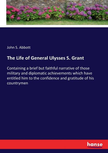 The Life of General Ulysses S. Grant