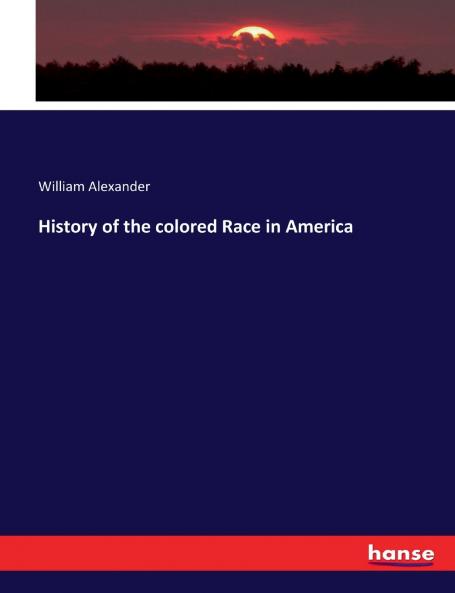 History of the colored Race in America