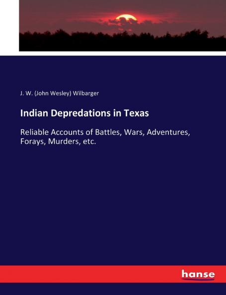 Indian Depredations in Texas