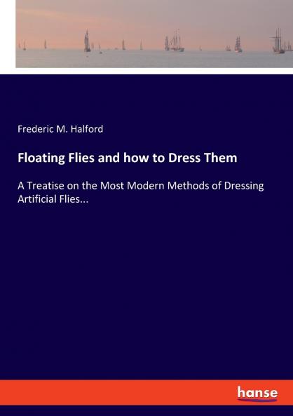 Floating Flies and how to Dress Them