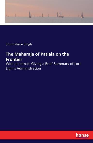 The Maharaja of Patiala on the Frontier