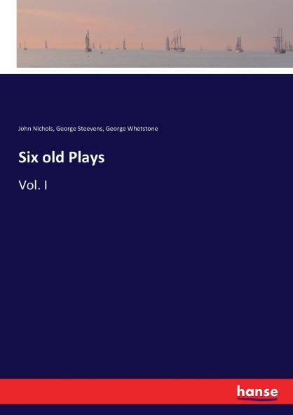 Six old Plays
