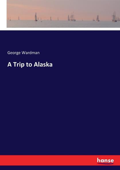 A Trip to Alaska