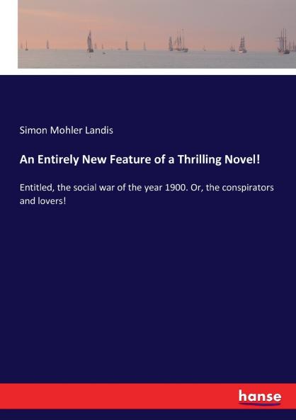 An Entirely New Feature of a Thrilling Novel!
