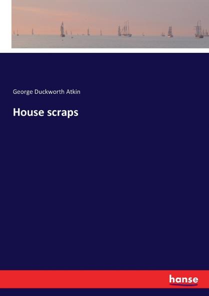 House scraps