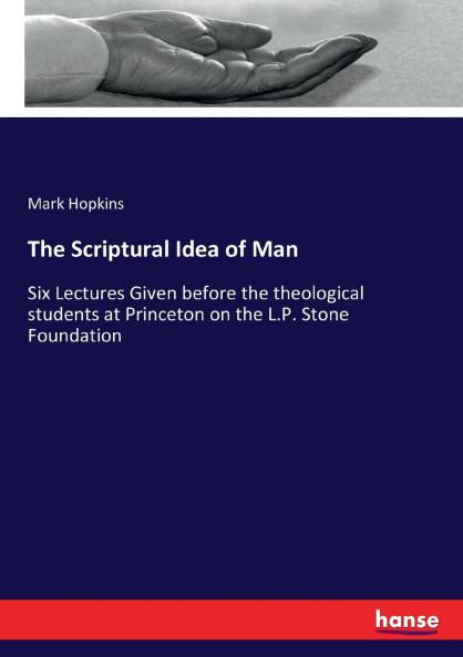 The Scriptural Idea of Man