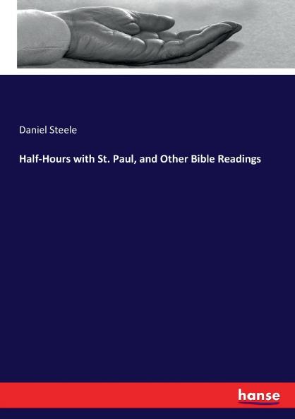Half-Hours with St. Paul and Other Bible Readings