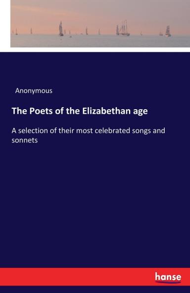 The Poets of the Elizabethan age
