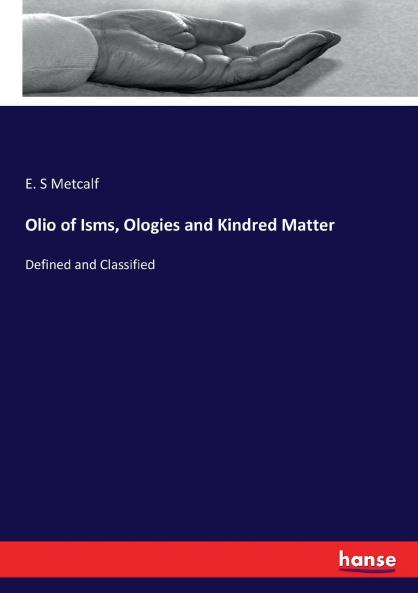Olio of Isms Ologies and Kindred Matter