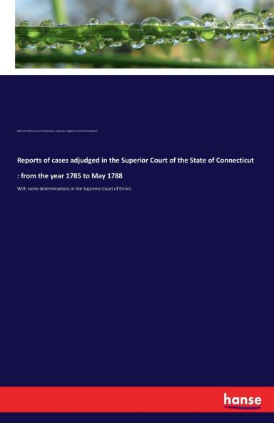 Reports of cases adjudged in the Superior Court of the State of Connecticut