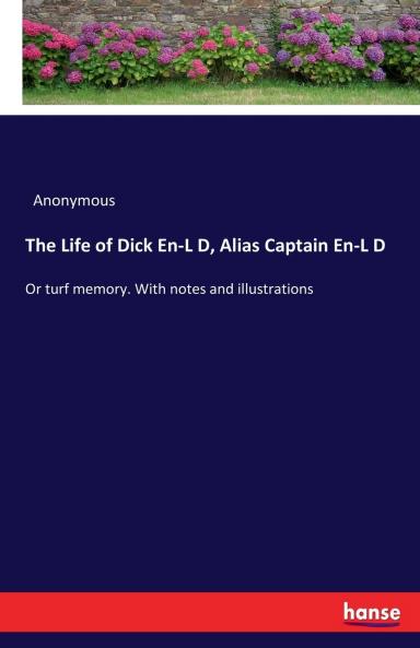 The Life of Dick En-L D Alias Captain En-L D