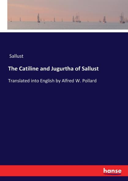 The Catiline and Jugurtha of Sallust