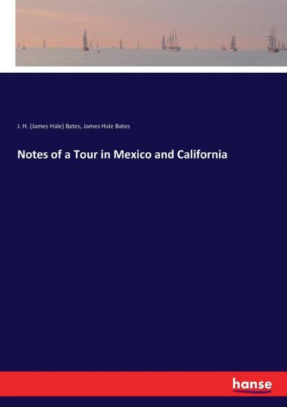 Notes of a Tour in Mexico and California