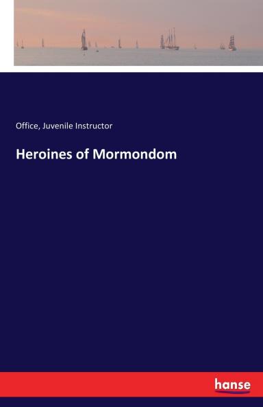 Heroines of Mormondom