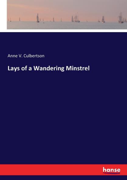 Lays of a Wandering Minstrel