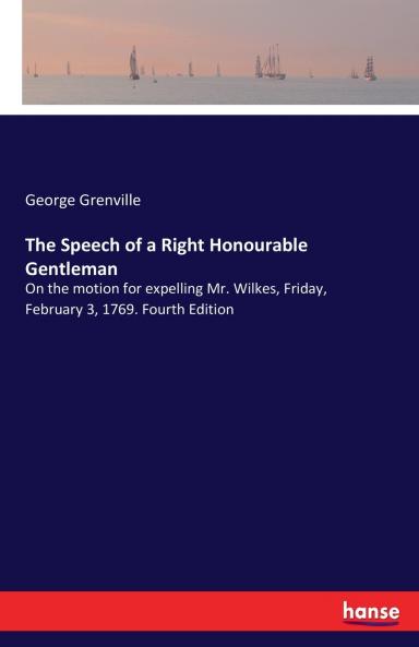 The Speech of a Right Honourable Gentleman