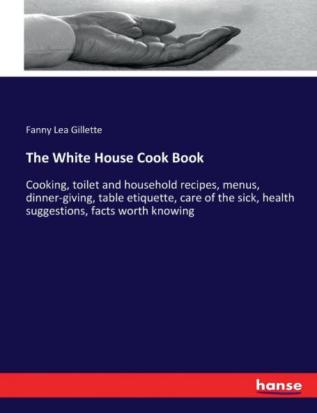 The White House Cook Book