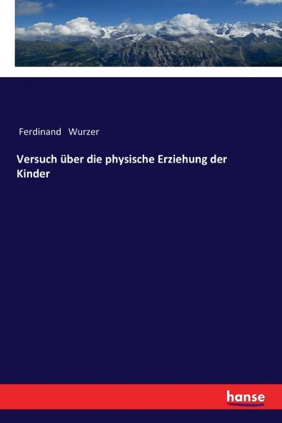 Versuch über die physische Erziehung der Kinder