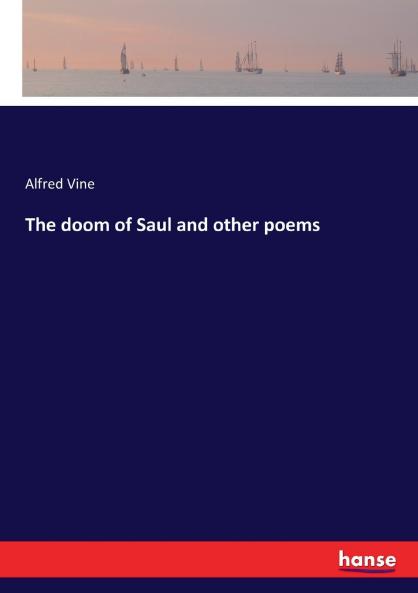 The doom of Saul and other poems