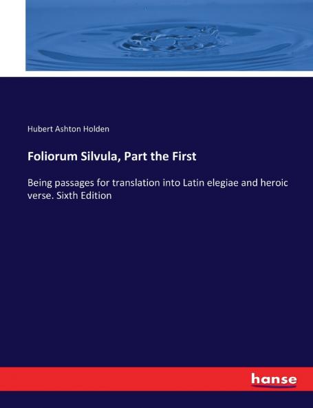 Foliorum Silvula Part the First