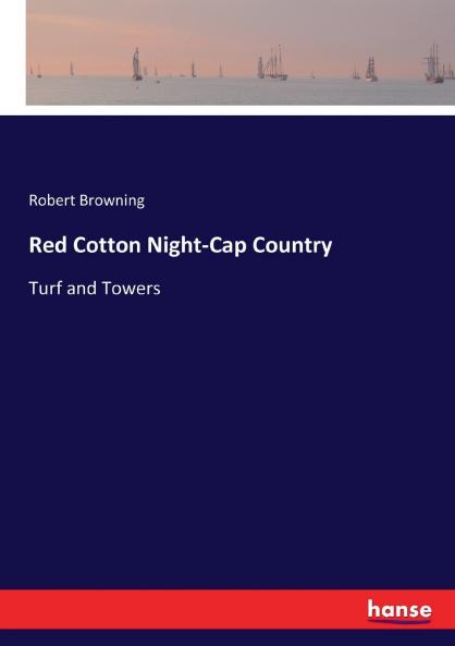 Red Cotton Night-Cap Country