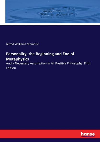 Personality the Beginning and End of Metaphysics