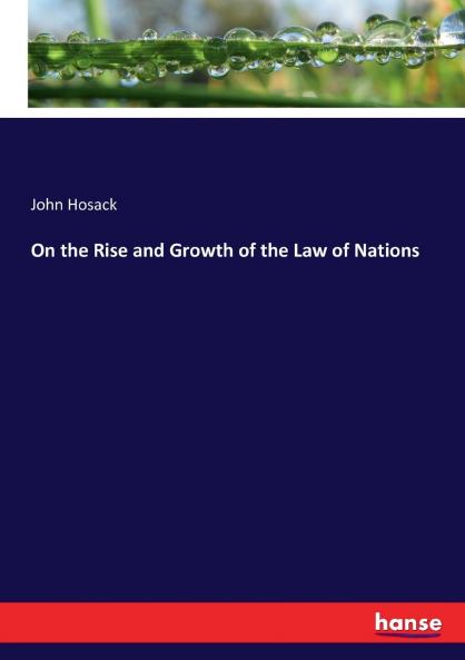 On the Rise and Growth of the Law of Nations