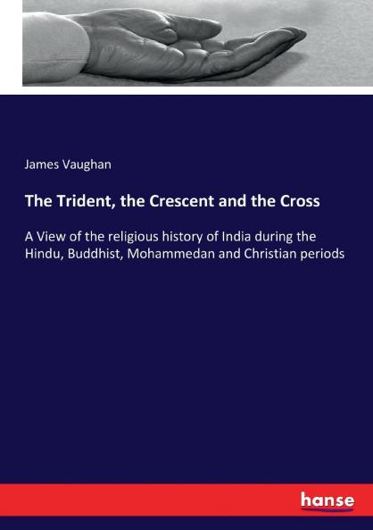 The Trident the Crescent and the Cross