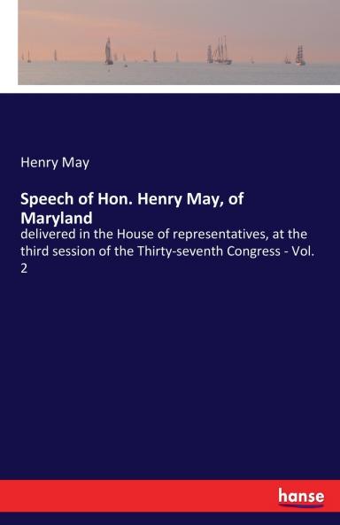 Speech of Hon. Henry May of Maryland