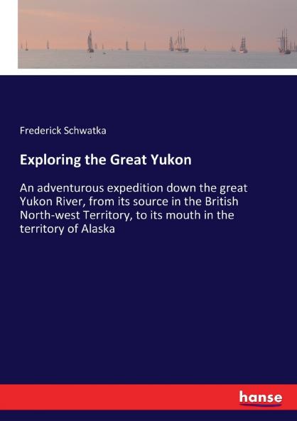 Exploring the Great Yukon
