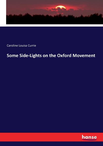 Some Side-Lights on the Oxford Movement