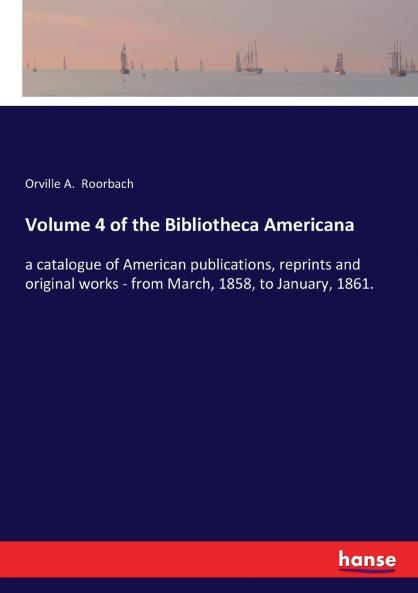 Volume 4 of the Bibliotheca Americana